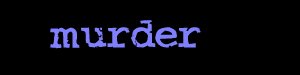 Murder